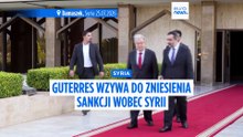 Sekretarz generalny ONZ wzywa do zniesienia wszystkich sankcji wobec Syrii
