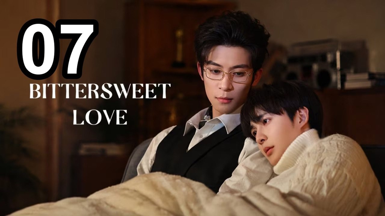 Bittersweet Love (2026) - Episode 7 English Sub | Asian Series EN SUB