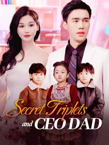 Secret Triplets and CEO Dad Série Complète Français