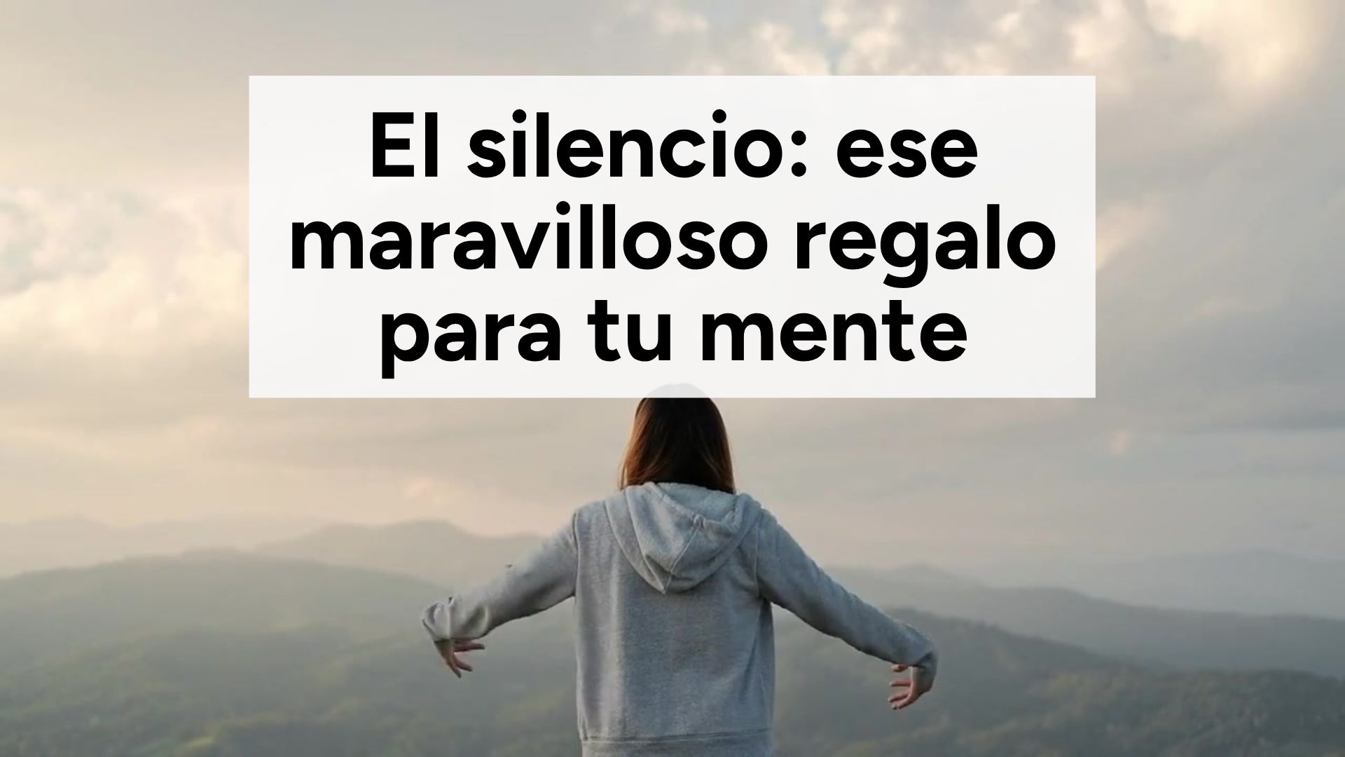 El silencio ese maravilloso regalo para tu mente