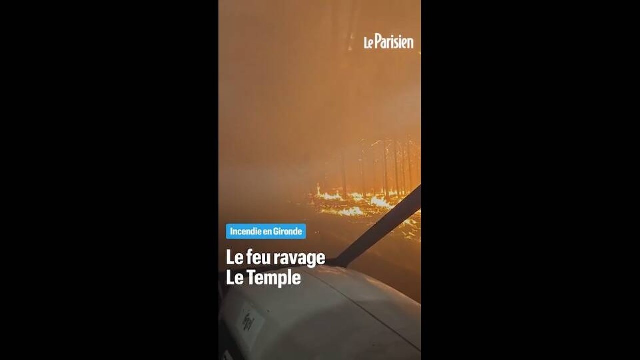 Incendies en Gironde : le feu ravage Le Temple