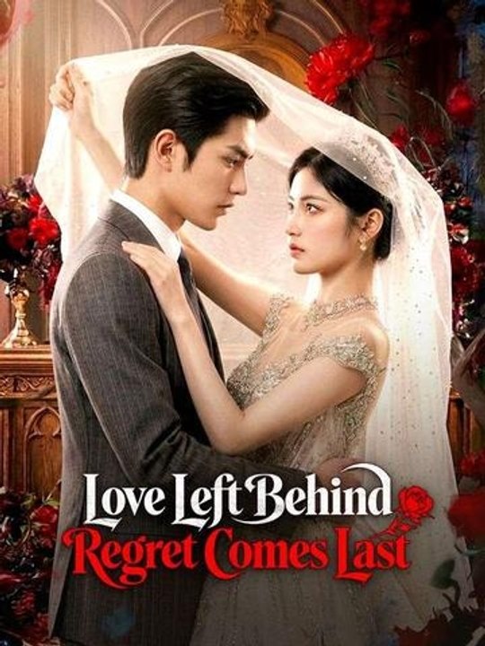 Love Left Behind, Regret Comes Last（DUBBED） - Full