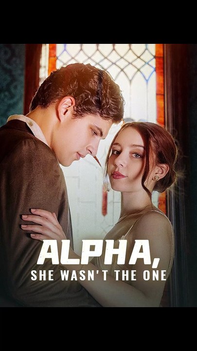 Alpha, She Wasn't the One | Short Drama Full HD 720p #ARS