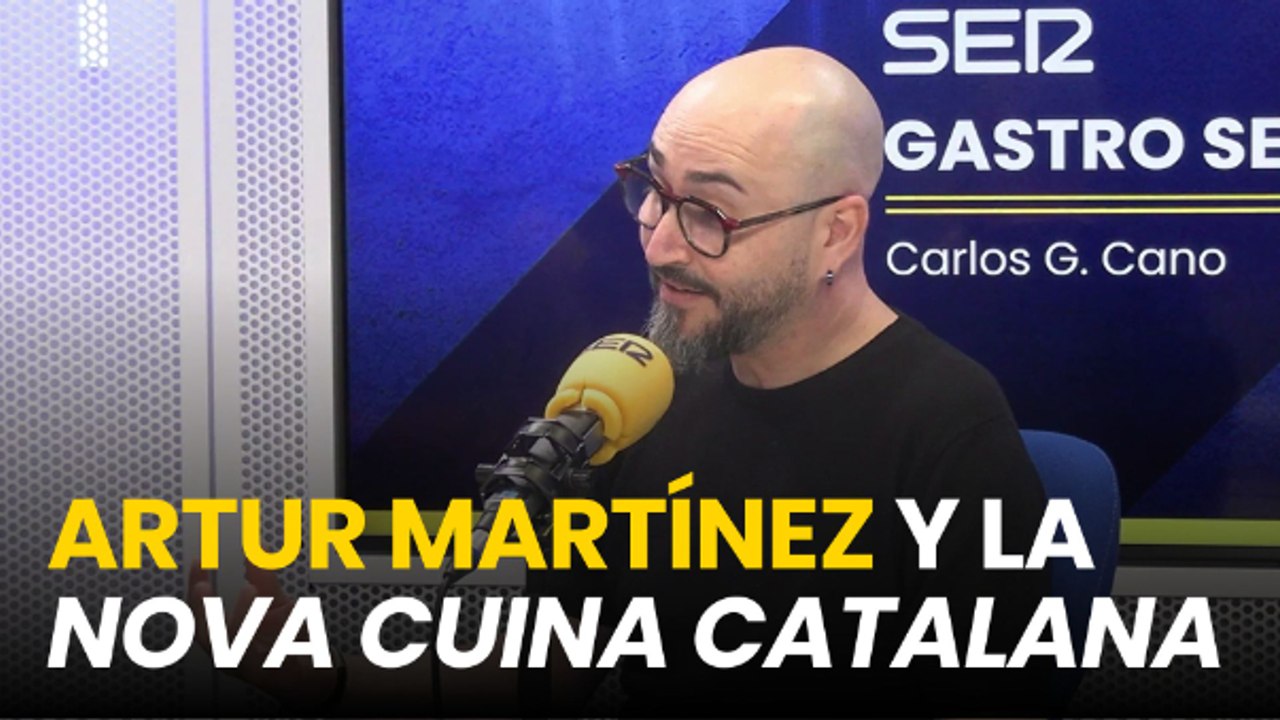 Artur Martínez y la nueva cocina catalana (Gastro SER)