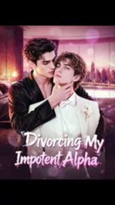 Divorcing My Impotent Alpha (Exclusive) #fullmovie