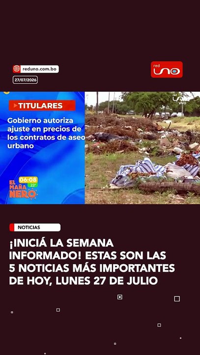 Estas son las 5 noticias más importantes de hoy, lunes 27 de julio