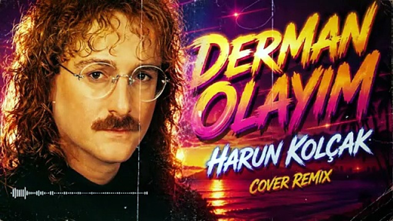 Harun Kolçak - Derman Olayım (Cover Remix)