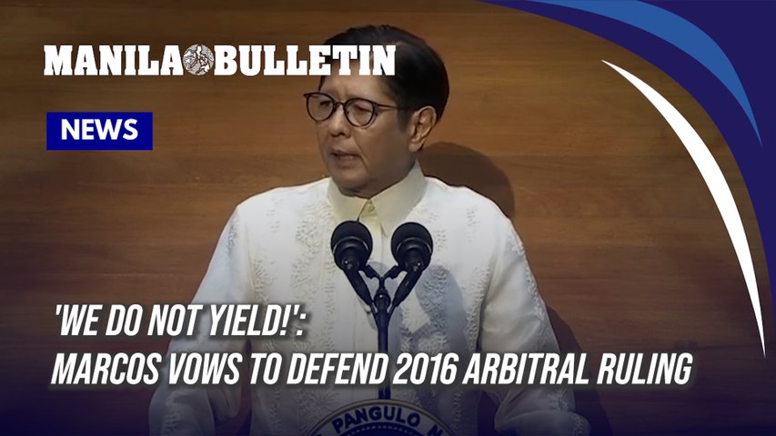 'We do not yield!': Marcos vows to defend 2016 arbitral ruling