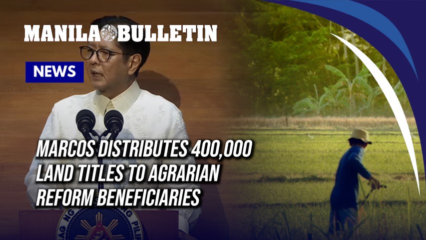 Marcos distributes 400,000 land titles to Agrarian reform beneficiaries