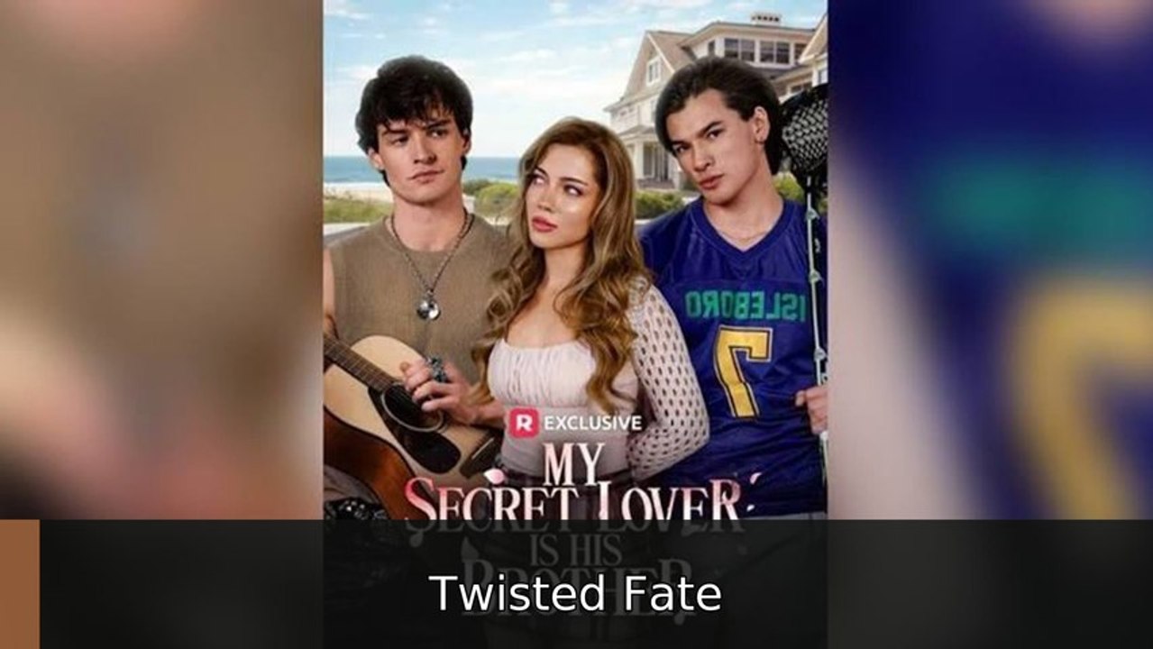 My Secret Lover Is His Brother engsub fullepisode Twisted Fate