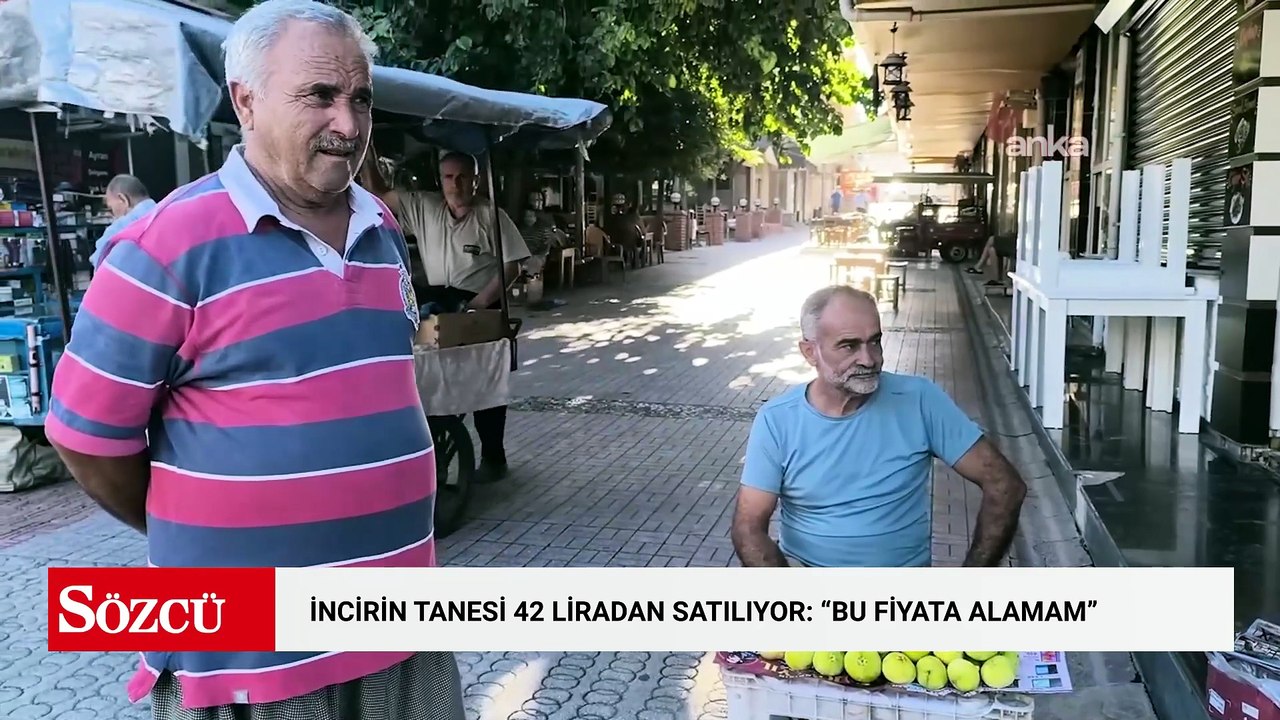 İncirin tanesi 42 liradan satılıyor: "Bu fiyata alamam"