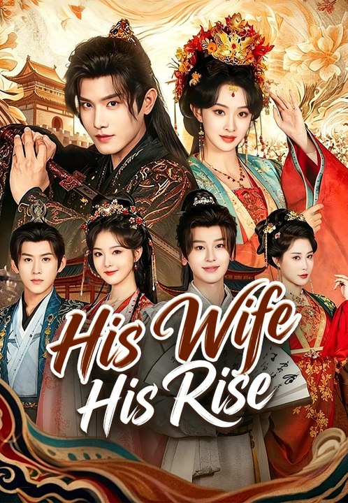His Wife, His Rise | Full Series | Short Drama English