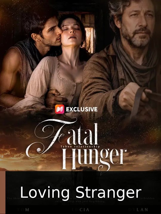 Fatal Hunger | Loving Stranger