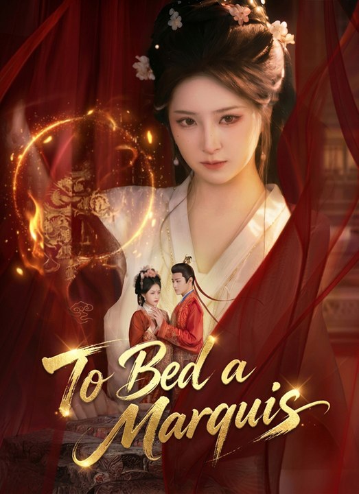 To Bed a Marquis | Full 70 Eps SD Drama 2026