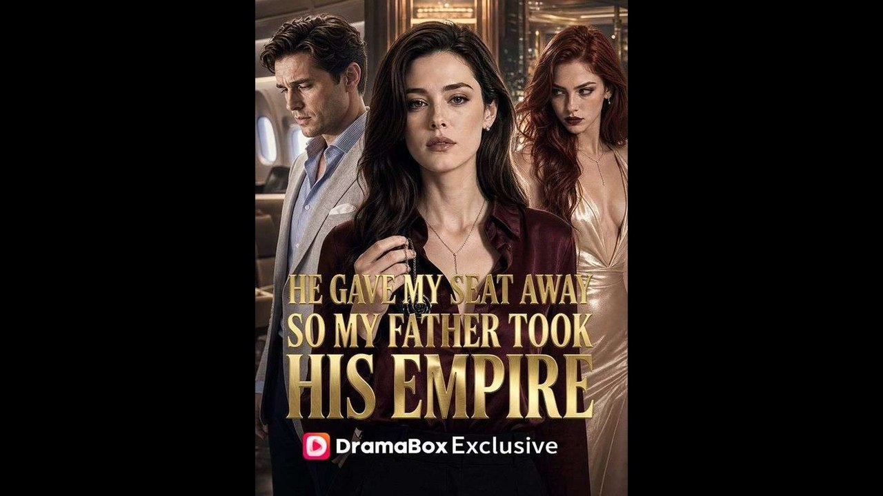 [EngSub] He Gave My Seat Away, So My Father Took His Empire | 🌎Aurora