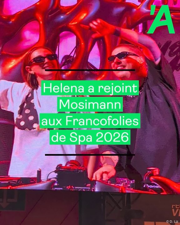 Helena a rejoint Mosimann   aux Francofolies de Spa 2026