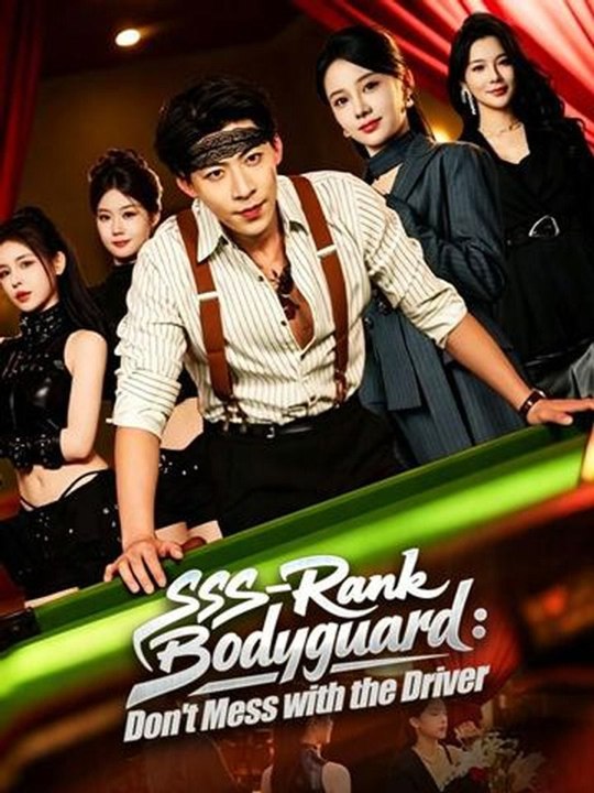 SSS-Rank Bodyguard: Don't Mess with the Driver #drama #englishsub 🍀🍀