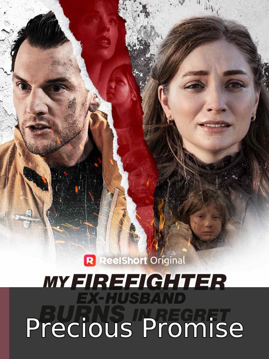 My Firefighter Ex-Husband Burns in Regret | Precious Promise