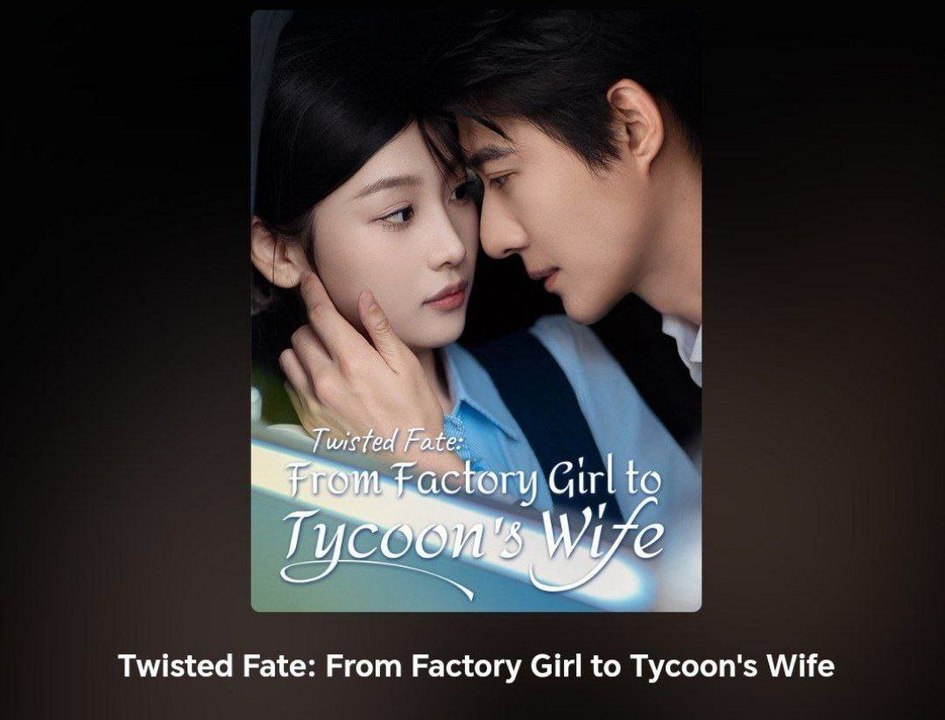 TWISTED FATE FROM FACTORY GIRL TO TYCOON WIFE. Full Movies English Sub
