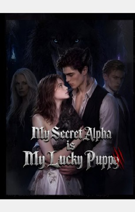 My Secret Alpha Is My Lucky Puppy- Drama FULL MOVIES ENGLISH SUB
