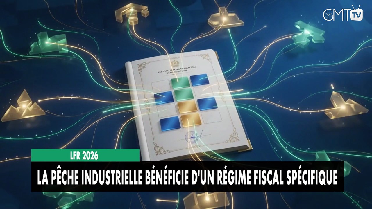 [#Reportage] LFR 2026 : la pêche industrielle bénéficie d'un régime fiscal spécifique