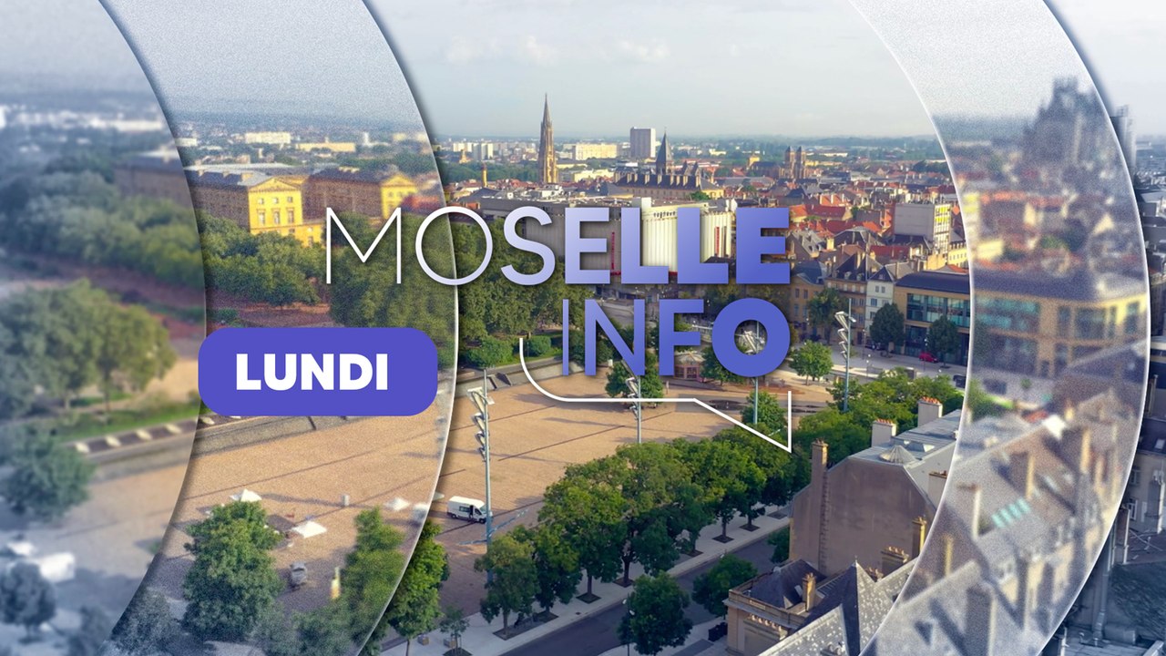 Moselle Info Été du lundi 27 juillet 2026