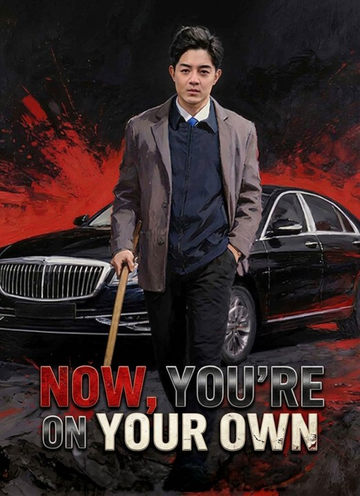 Now, You're On Your Own | Full 76 Eps SD Drama 2026