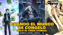 El mundo se congela y solo él tiene comida | 1-105