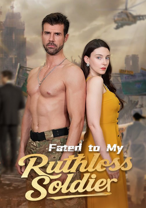 Fated To My Ruthless Soldier | Full Series | Short Drama English