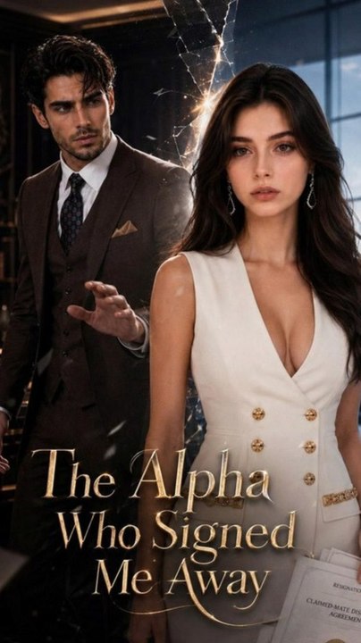 The Alpha Who Signed Me Away - FULL HD