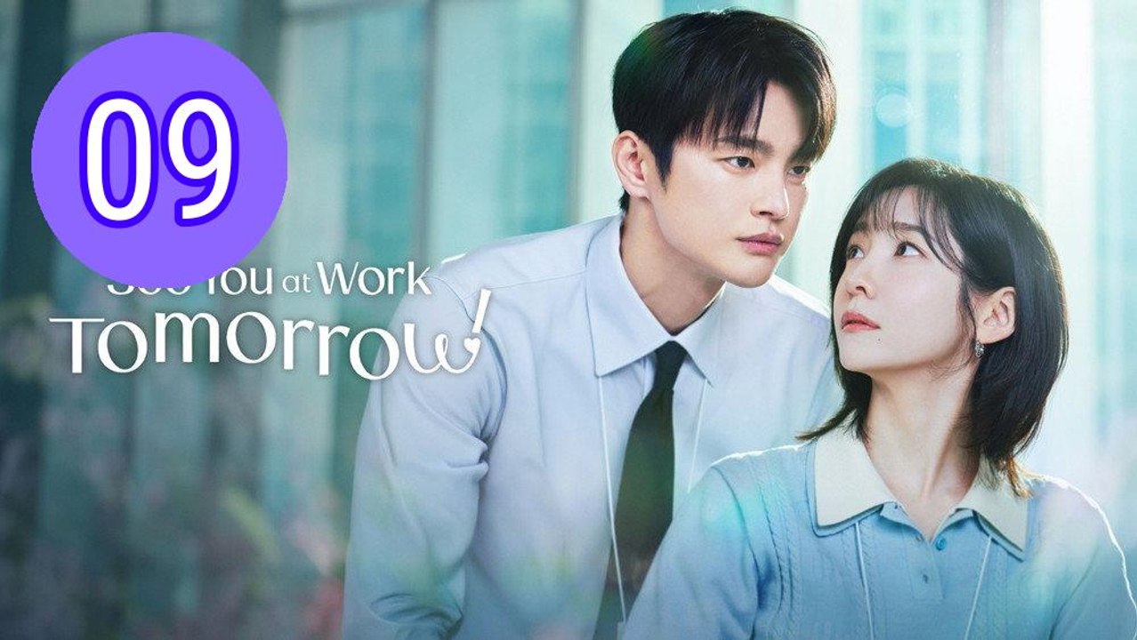 See You at Work Tomorrow Episode 9 Engsub