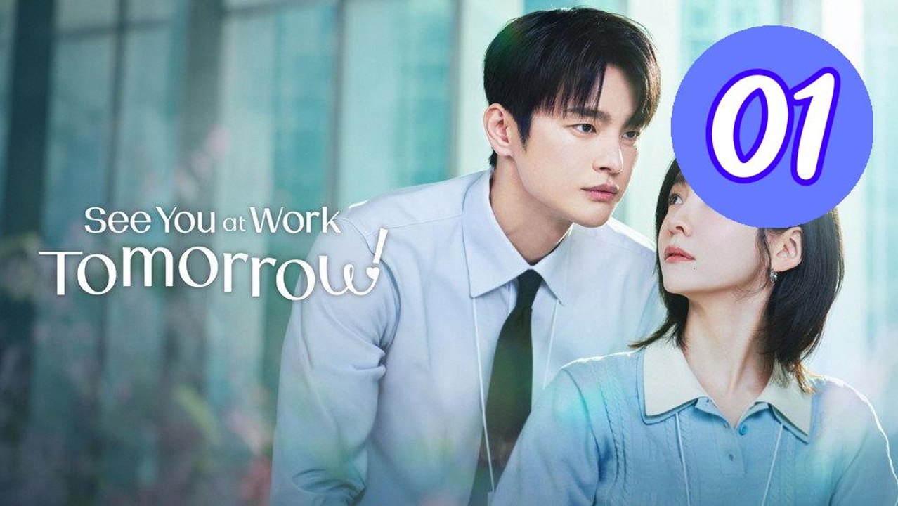 See You at Work Tomorrow Episode 1 Engsub