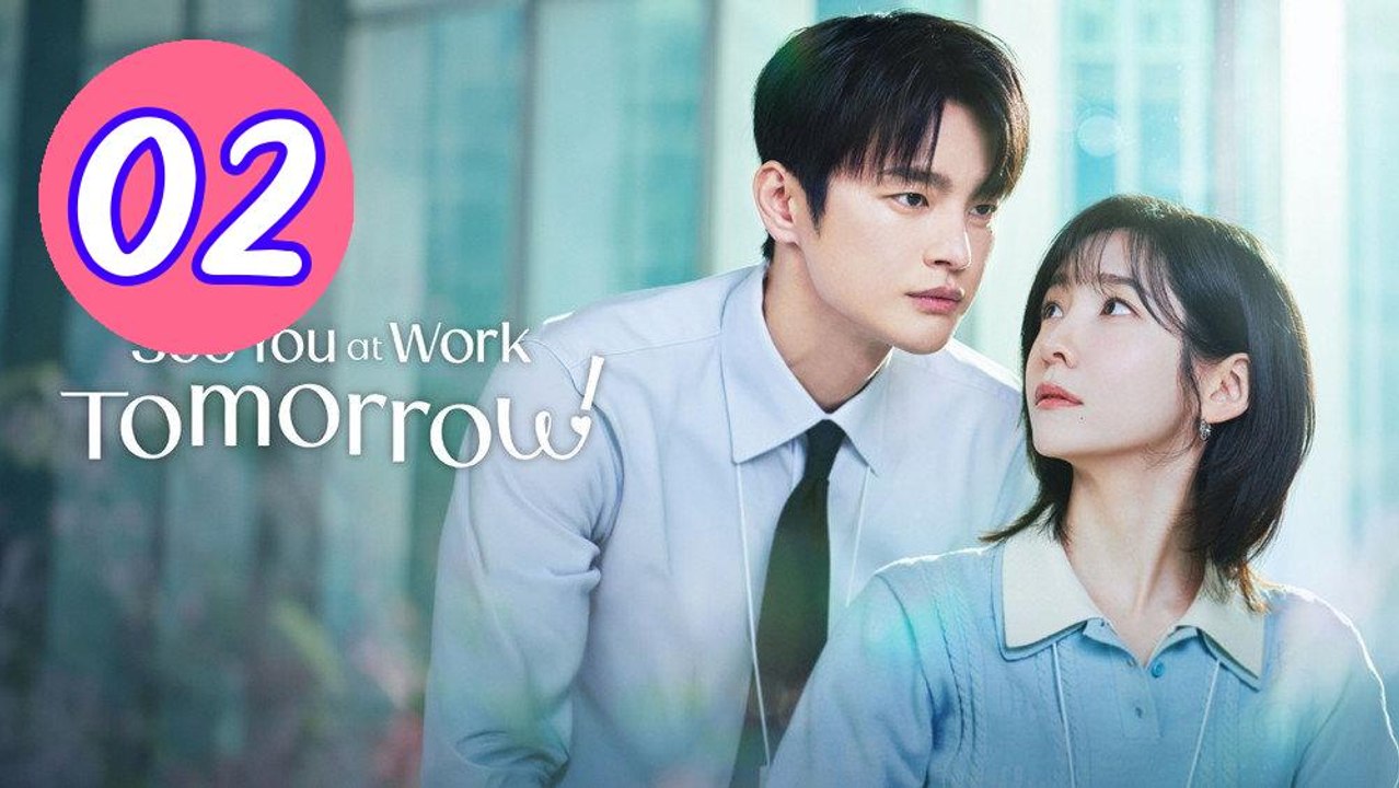 See You at Work Tomorrow Episode 2 Engsub