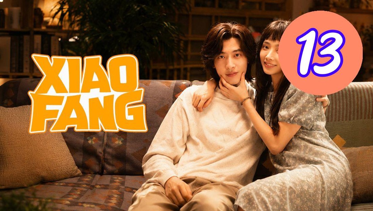 Xiao Fang Gets Married 2026 Episode 13 Engsub