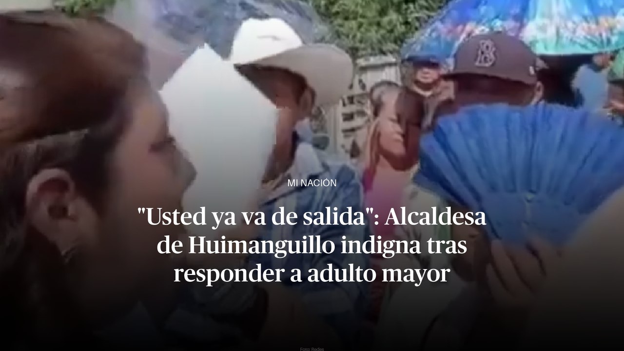 "Usted ya va de salida": Alcaldesa de Huimanguillo indigna tras responder a adulto mayor