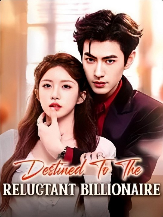 Watch Destined to the Reluctant Billionaire Short Aft: Complete EPS