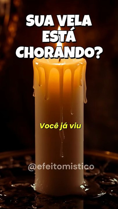 A VELA CHOROU… E ISSO NÃO É NORMAL