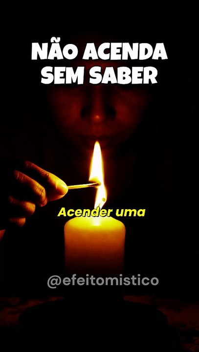ANTES DE ACENDER UMA VELA… VEJA ISSO