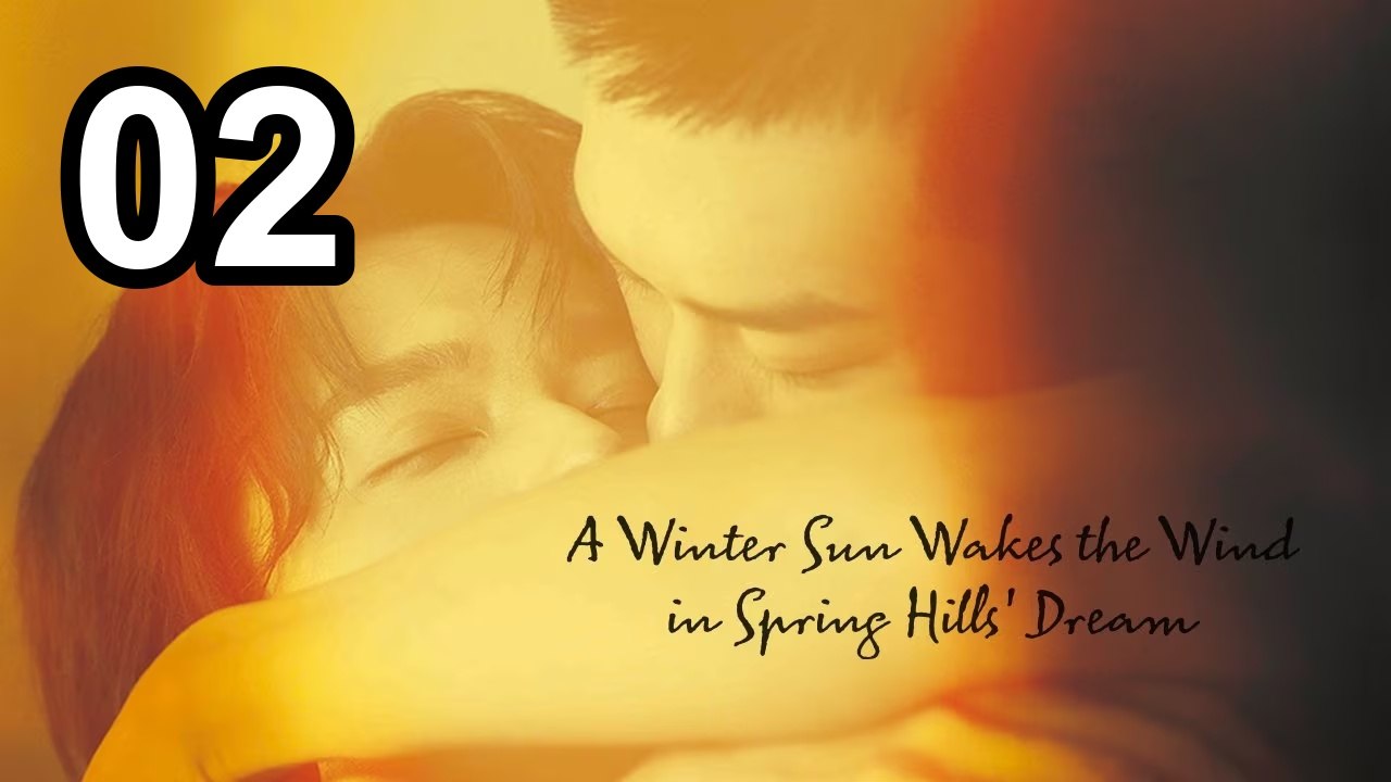 A Winter Sun Wakes The Wind In Spring Hills' Dream - Episode 2 English Sub | NextAsia Series
