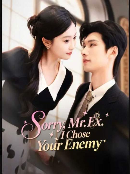 Sorry Mr Ex I Chose Your Enemy Chinese Drama 🧡🍏 🔥[Hot 2026] (2026) - FULL ENGSUB