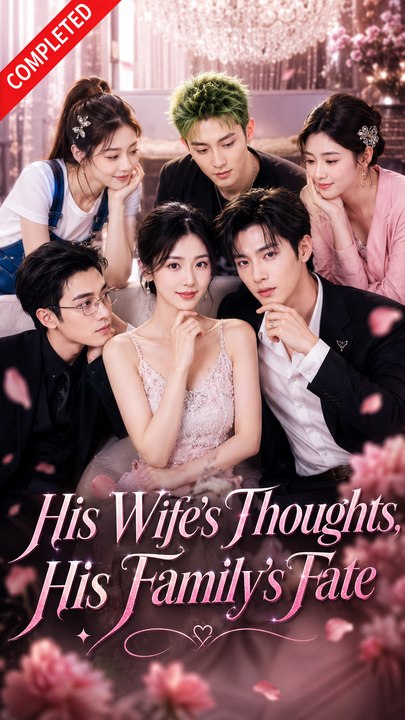 His Wife's Thoughts His Family's Fate- Full Drama Movie English Sub