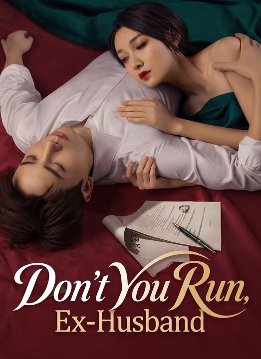 Don't You Run, Ex-Husband | Full 78 Eps SD Drama 2026