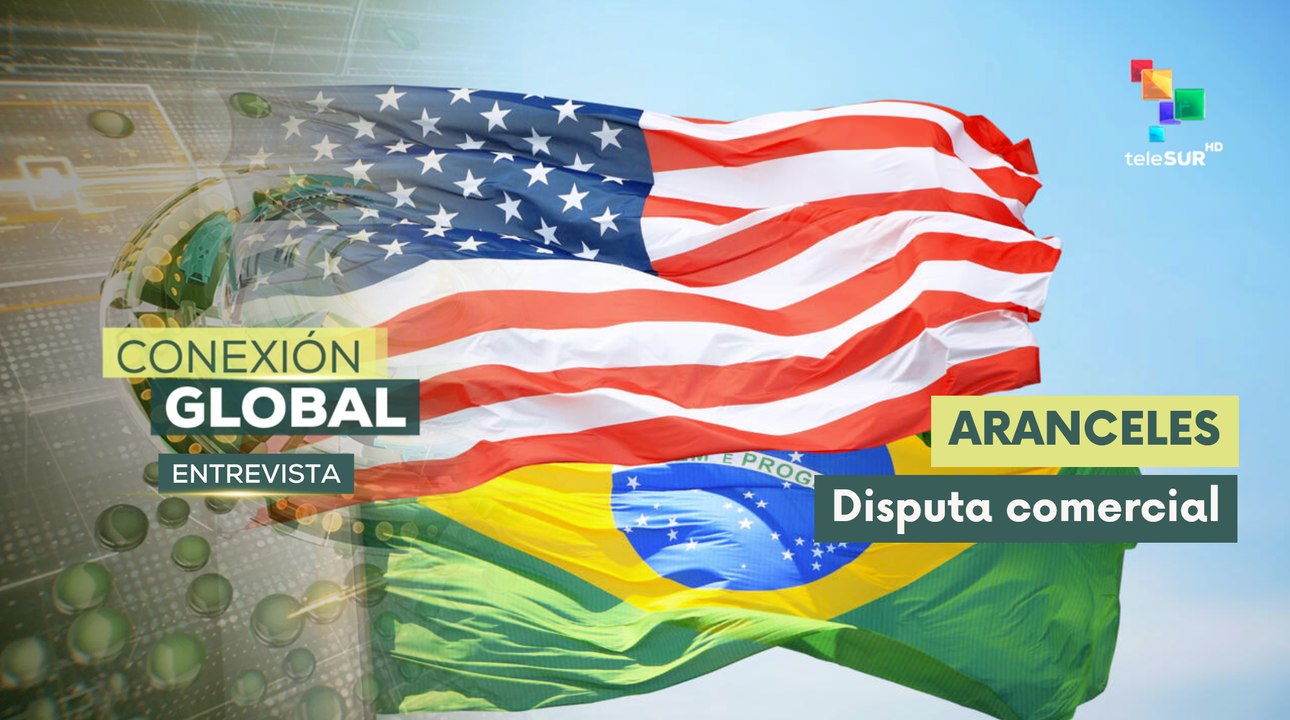 Entrevista | Brasil denuncia políticas arancelarias de Estados Unidos