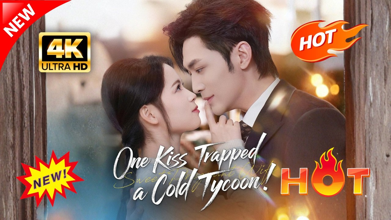 One Kiss Trapped a Cold Tycoon (Full Movie)