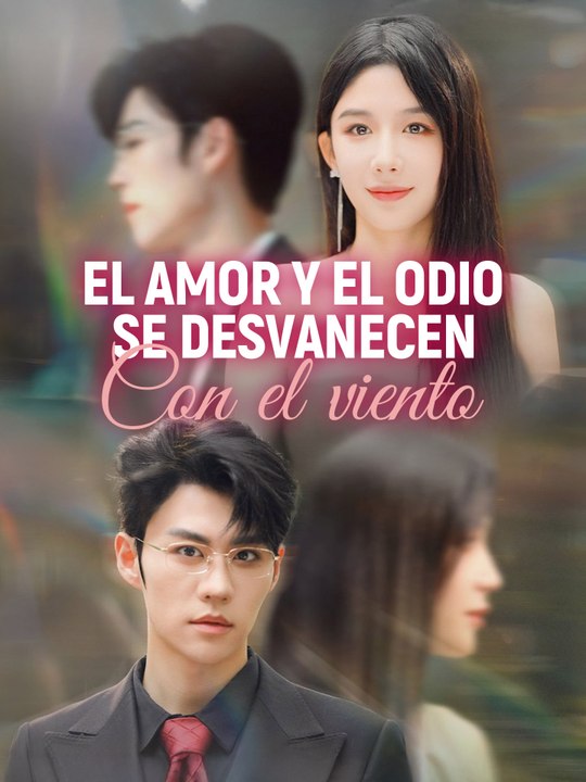 El amor y el odio se desvanecen con el viento En Español