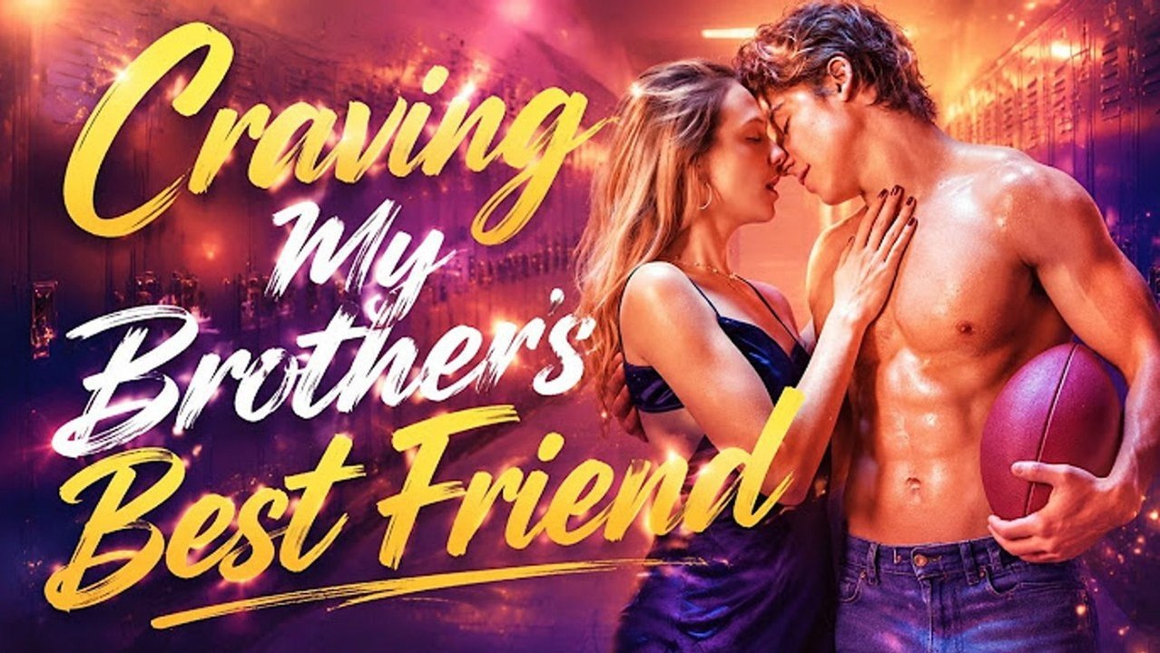 craving my brothers best friend🔥[HOT MOVIE 2026]🔥