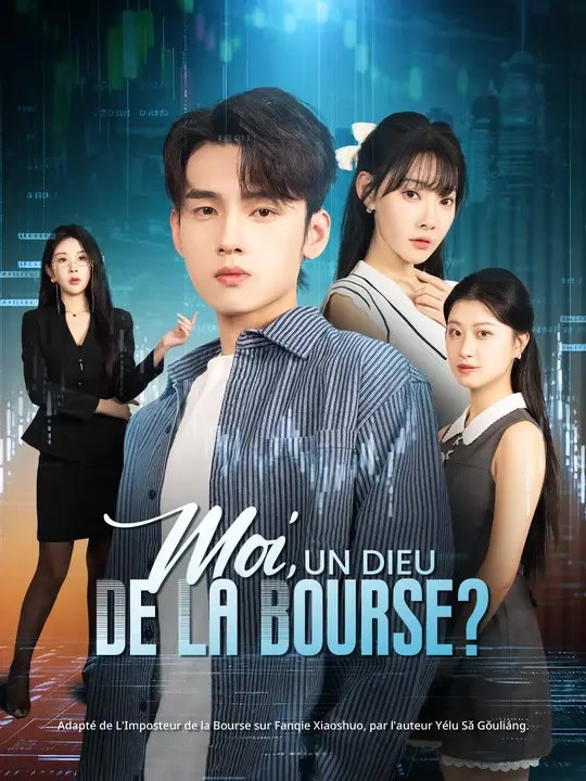MOI, UN DIEU DE LA BOURSE ? | Série Complète | Short Drama Français