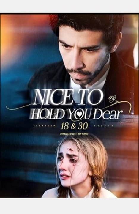 Nice To Hold You Dear 18 & 30- Drama FULL MOVIES ENGLISH SUB | Full Short Drama | English Sub 2026