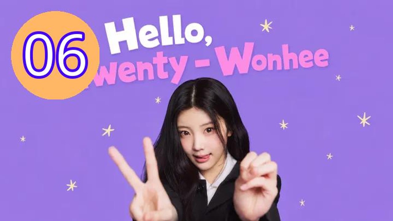 Hello Twenty  Wonhee 2026 Episode 6 Engsub