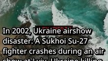 What They Didn't Tell You About Ukraine airshow disaster: A Sukhoi Su-27 fighter crashes (2002)